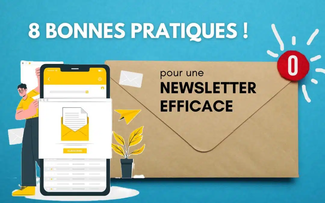 8 Bonnes Pratiques pour une newsletter efficace !